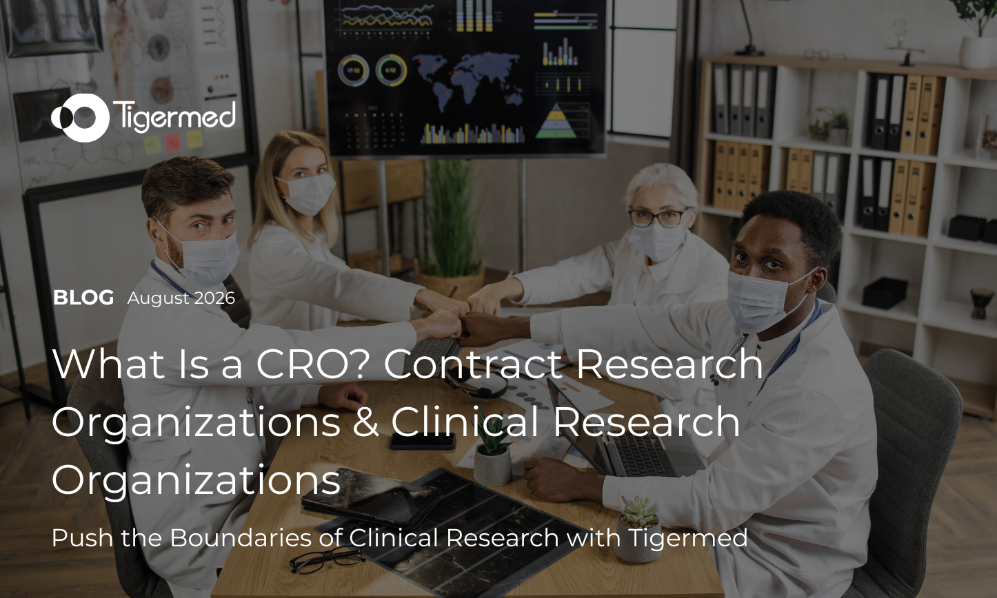  Tigermed Contract Research Organization (CRO) Insight Article Image for Clinical Trial Management, Medical Device CRO, IVD CRO Services, and Regulatory Affairs: What Is a CRO? Contract Research Organizations & Clinical Research Organizations 